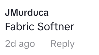 Comment by JMurduca: "Fabric Softner."