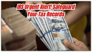 IRS Issues Urgent Warning — Don’t...