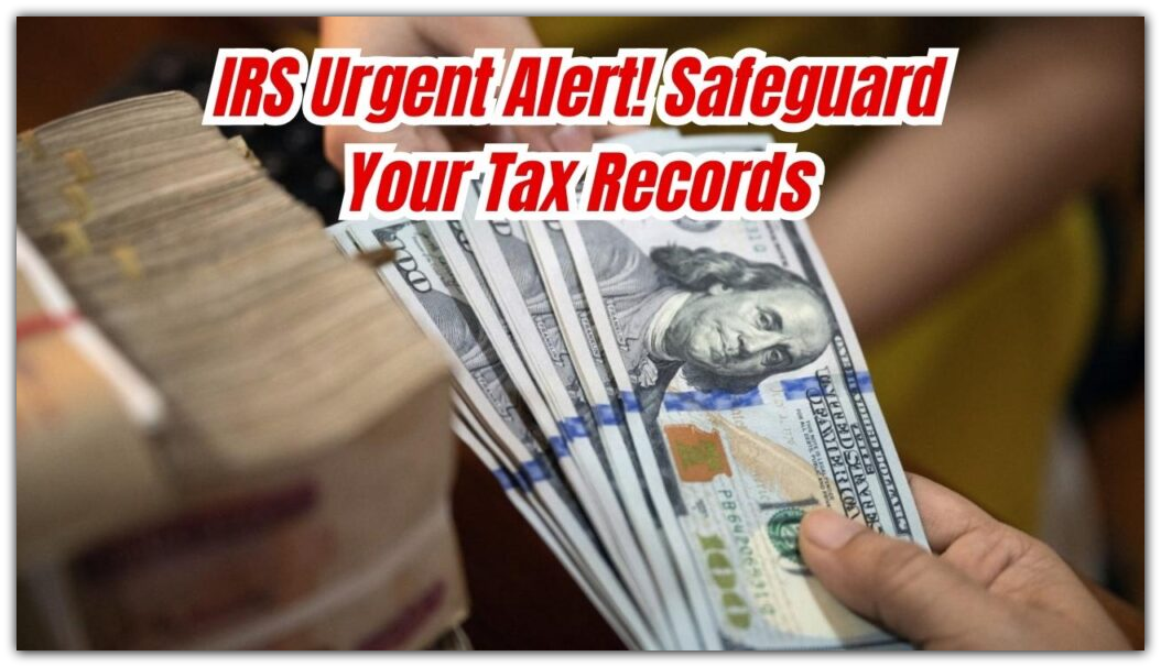 IRS Issues Urgent Warning — Don’t...